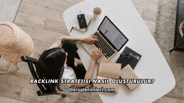 Backlink Stratejisi Nasıl Oluşturulur?